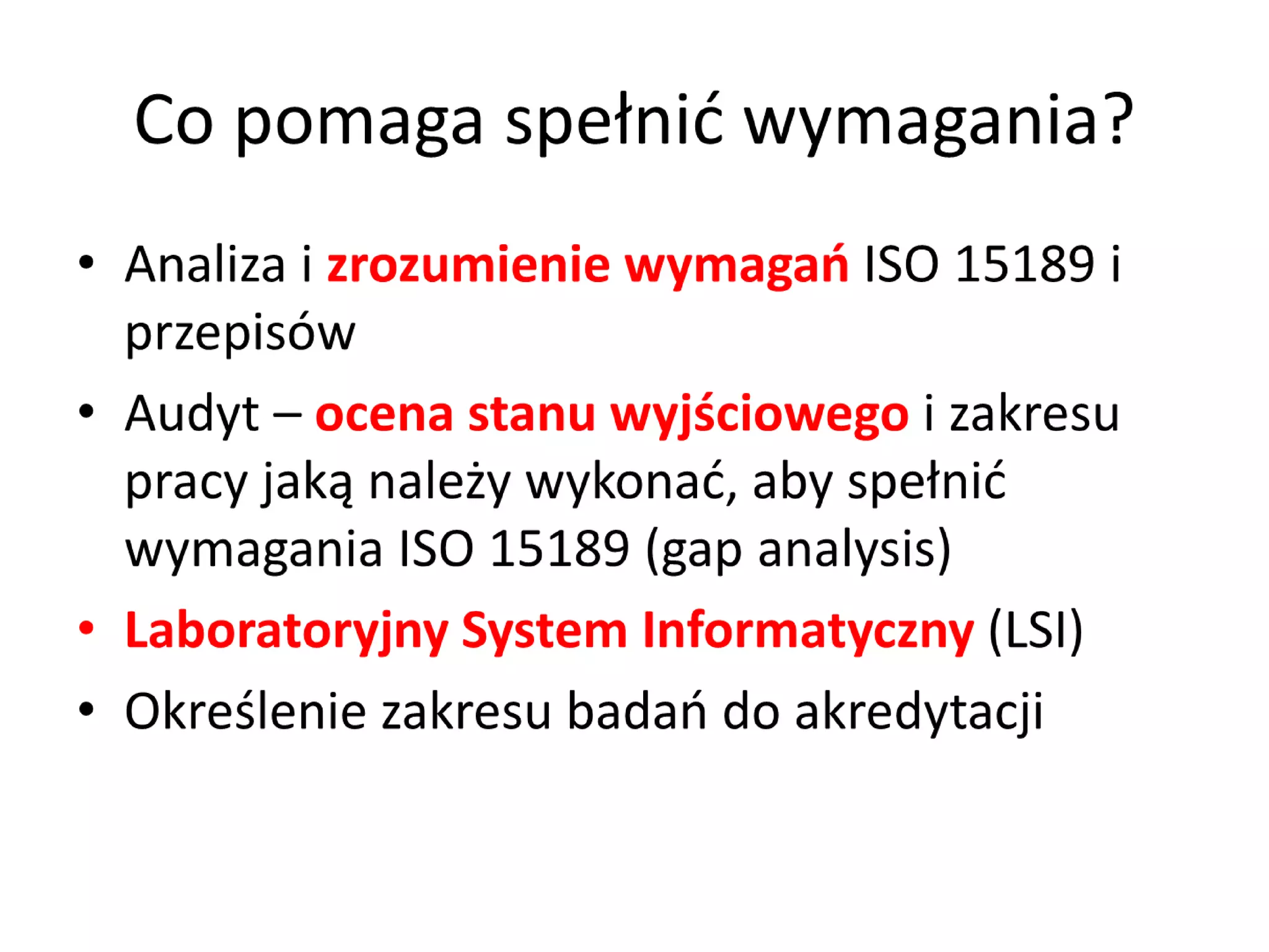 Experience in implementation of the ISO 15189 internationalstandard into ALAB-laboratoria medical laboratory activity