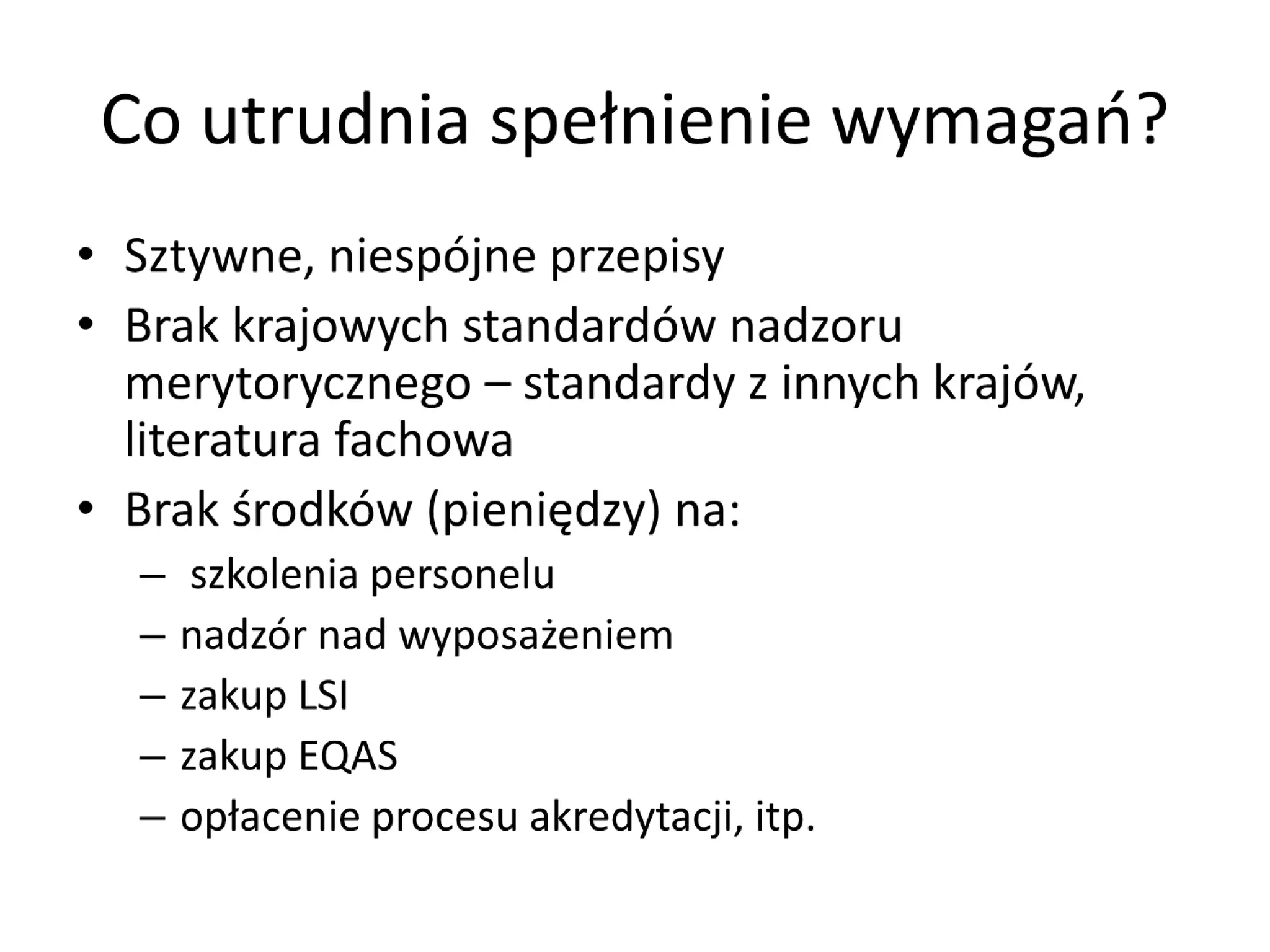 Experience in implementation of the ISO 15189 internationalstandard into ALAB-laboratoria medical laboratory activity