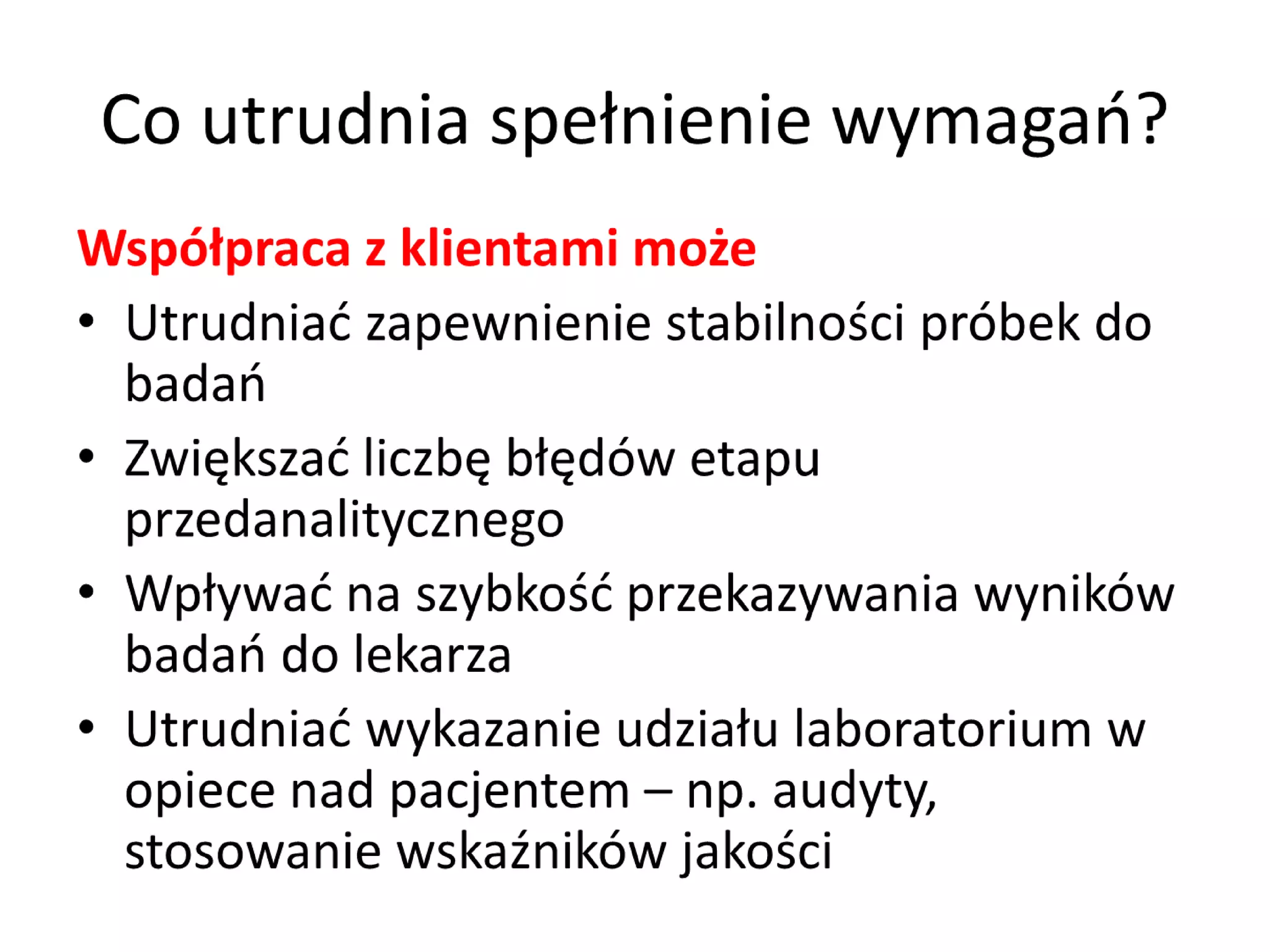 Experience in implementation of the ISO 15189 internationalstandard into ALAB-laboratoria medical laboratory activity