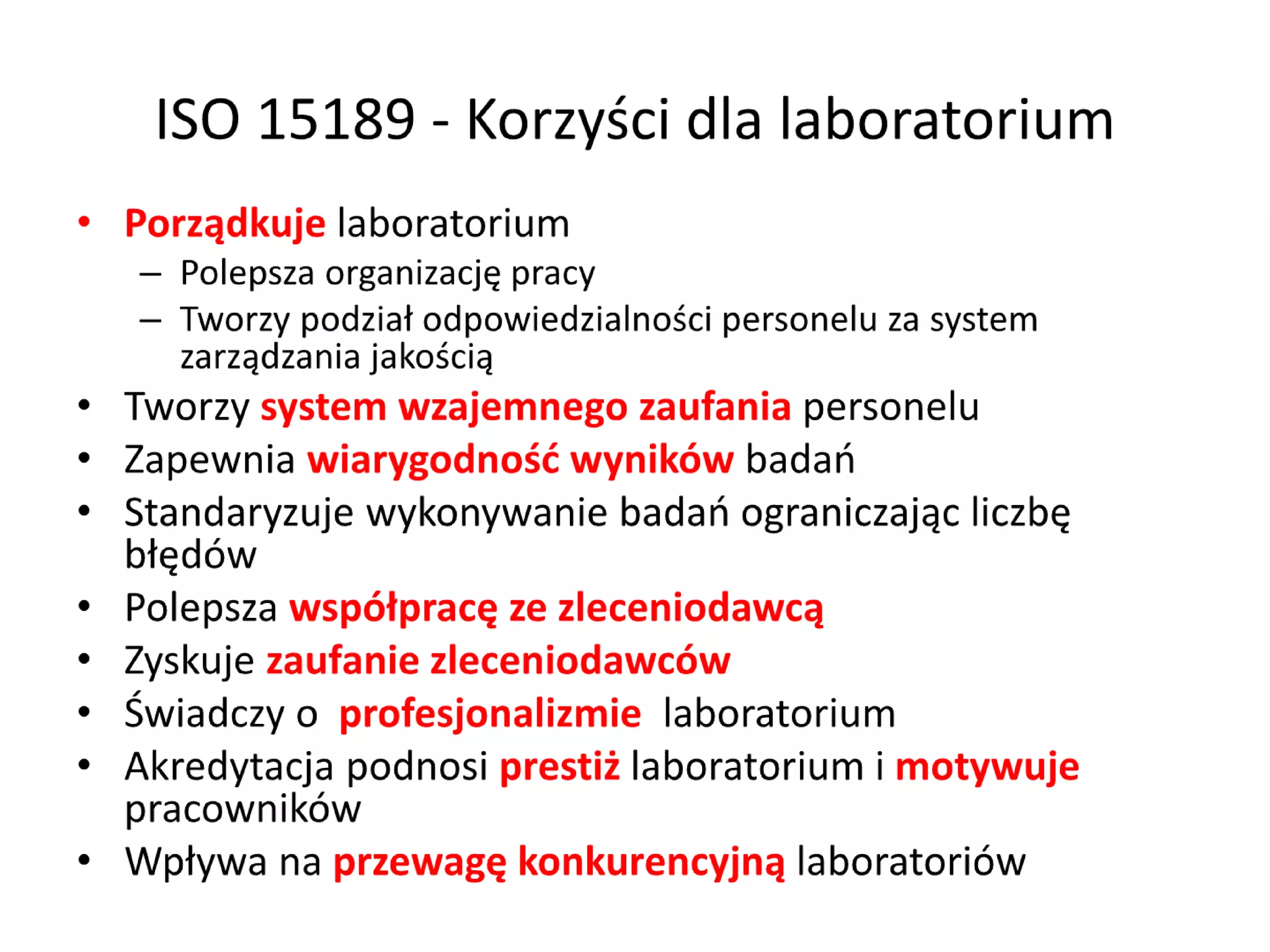 Experience in implementation of the ISO 15189 internationalstandard into ALAB-laboratoria medical laboratory activity