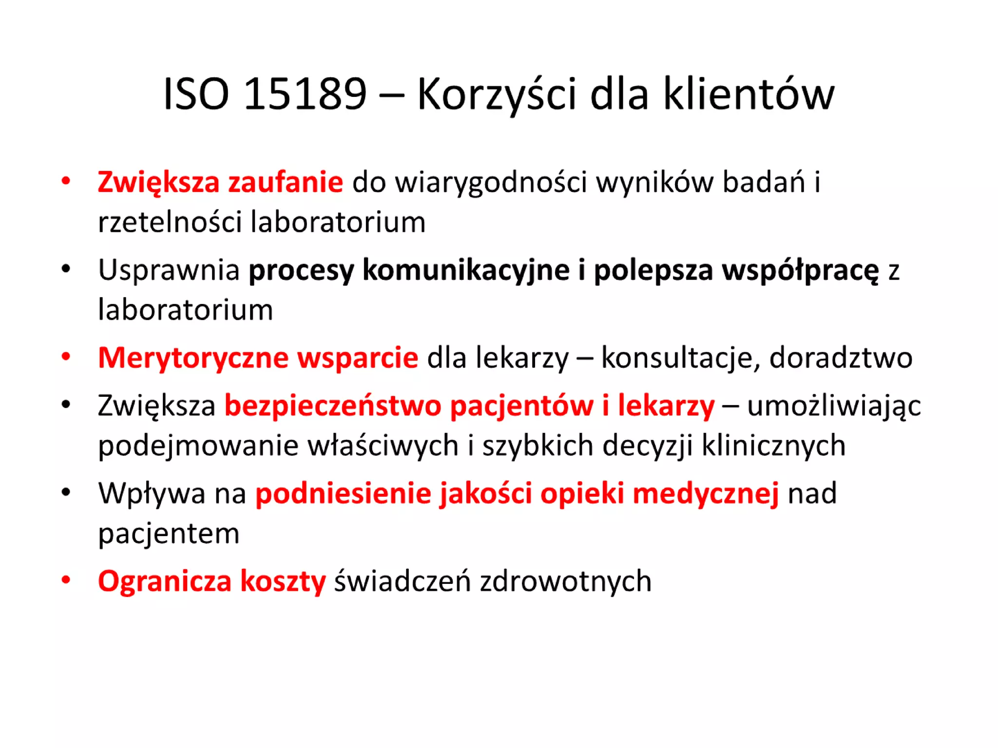 Experience in implementation of the ISO 15189 internationalstandard into ALAB-laboratoria medical laboratory activity