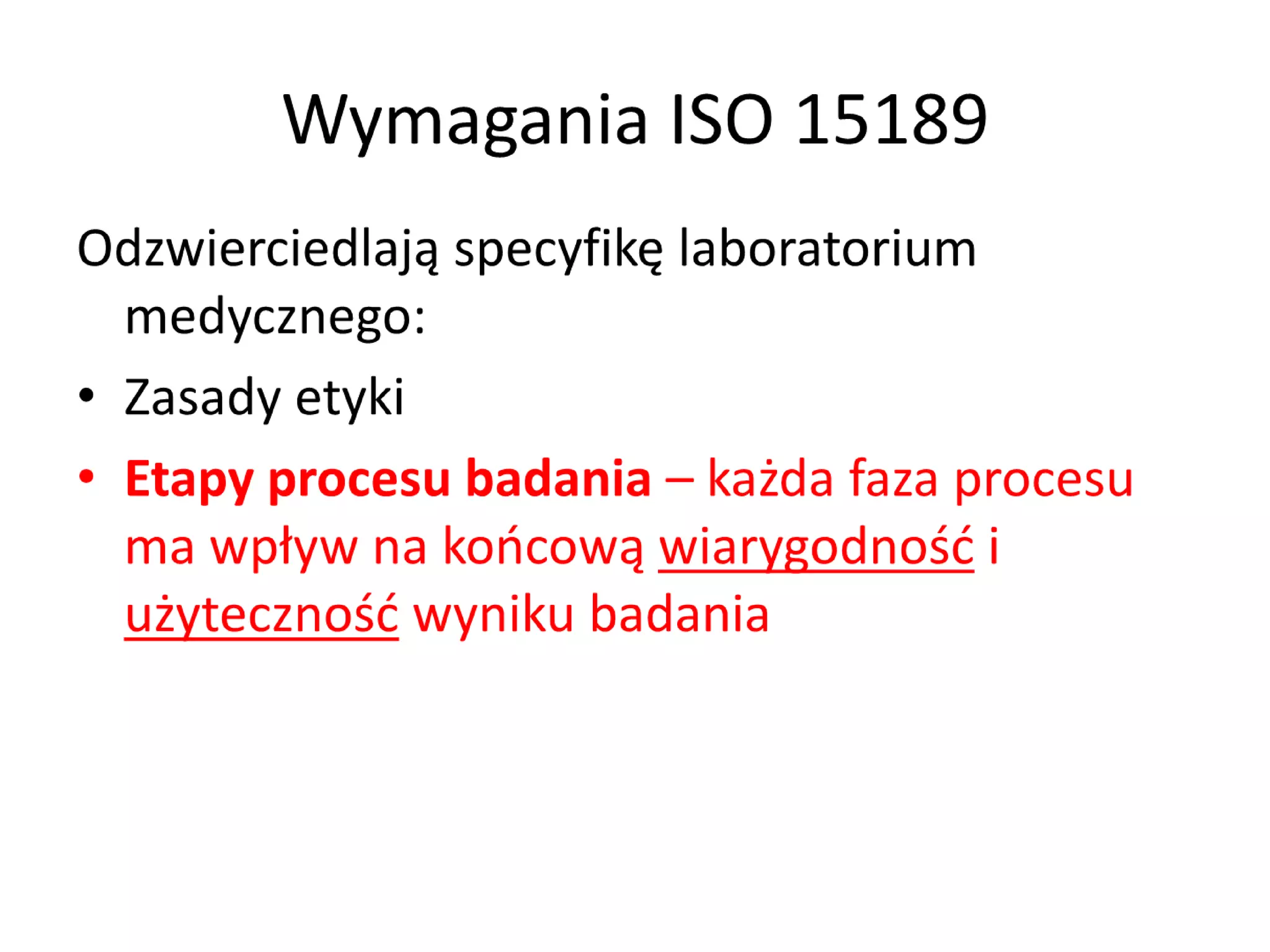 Experience in implementation of the ISO 15189 internationalstandard into ALAB-laboratoria medical laboratory activity