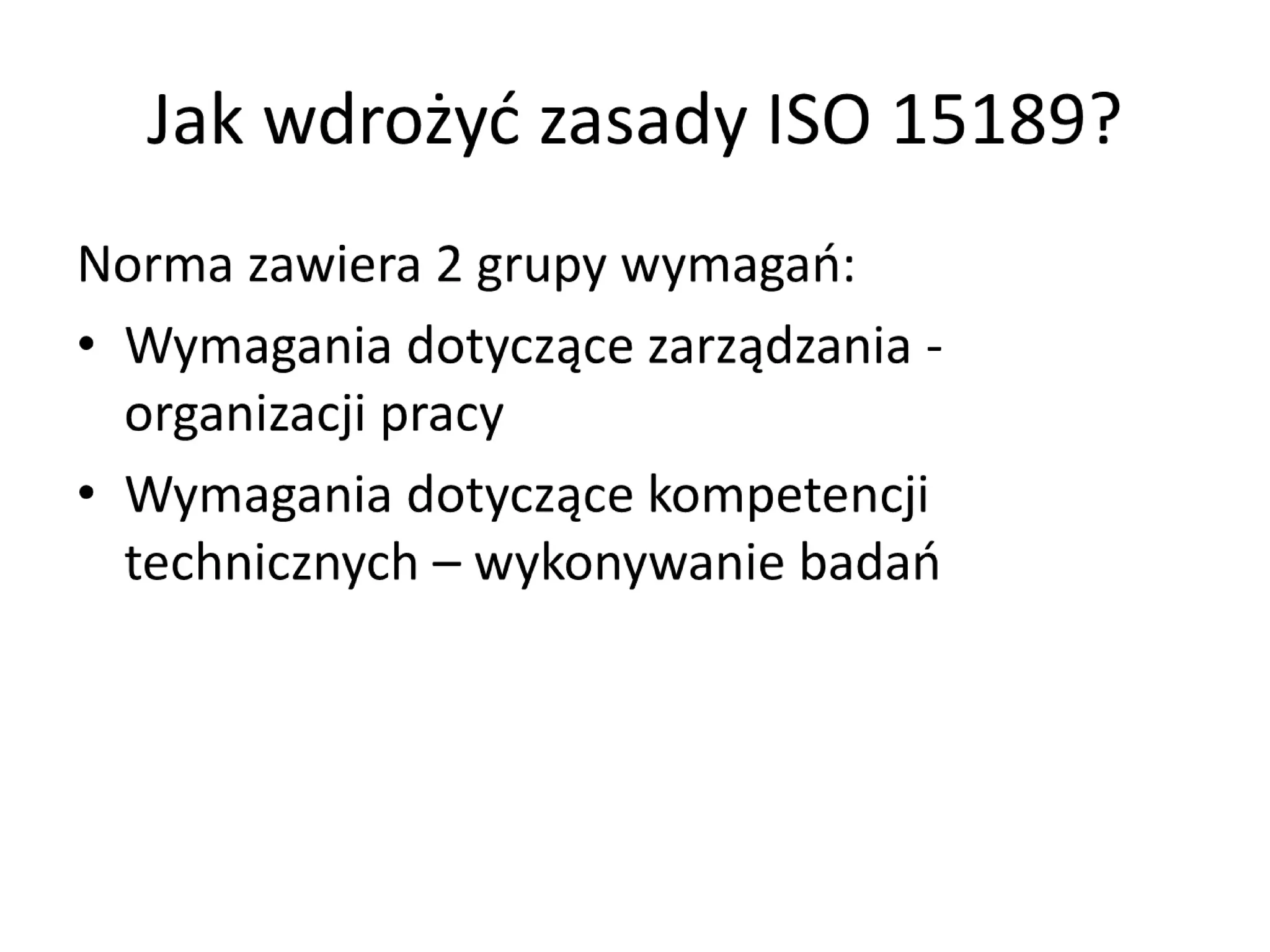 Experience in implementation of the ISO 15189 internationalstandard into ALAB-laboratoria medical laboratory activity