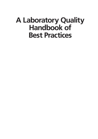 A Laboratory Quality
Handbook of
Best Practices
 
