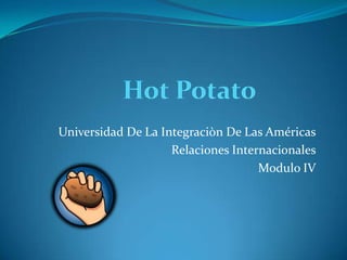 Universidad De La Integraciòn De Las Américas
                    Relaciones Internacionales
                                    Modulo IV
 