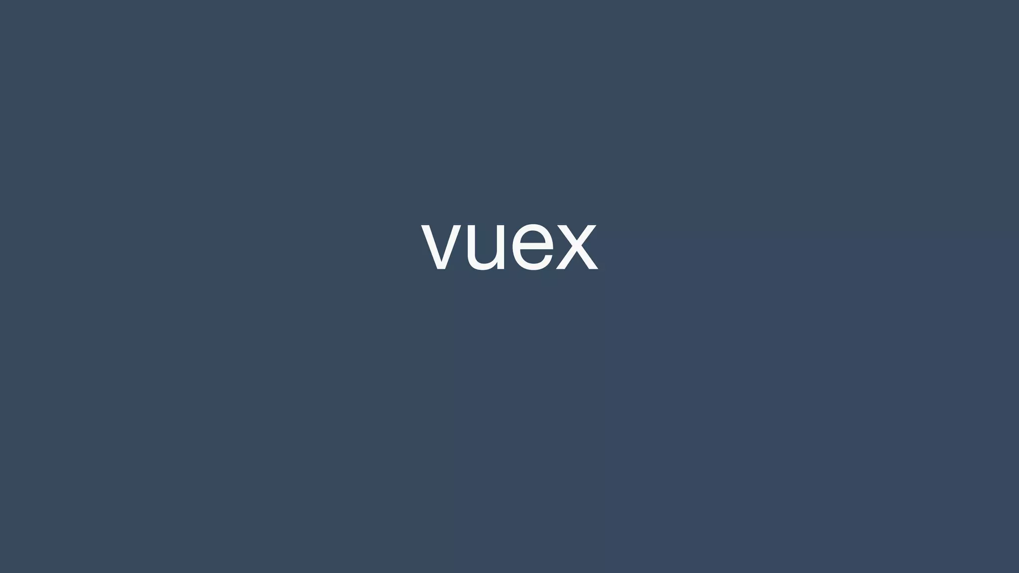 vuex
 
