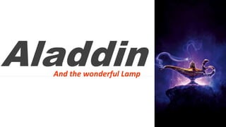 AladdinAnd the wonderful Lamp
 