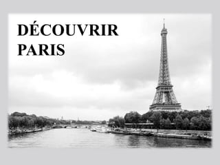 DÉCOUVRIR
PARIS
 
