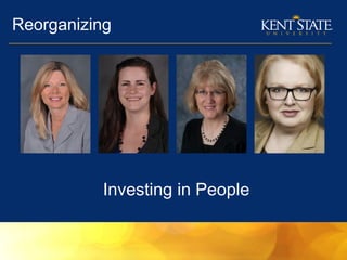 Reorganizing
Investing in People
 
