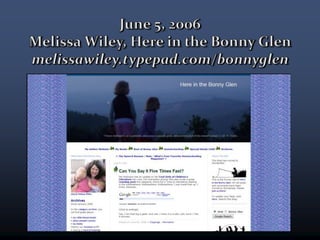 June 5, 2006Melissa Wiley, Here in the Bonny Glenmelissawiley.typepad.com/bonnyglen<br />