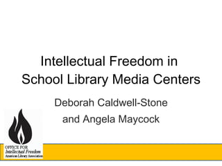 Intellectual Freedom in  School Library Media Centers ,[object Object],[object Object]