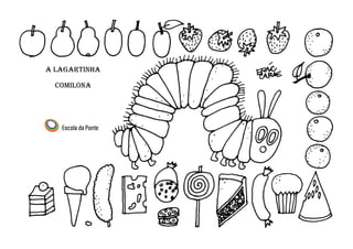 A LAGARTINHA
COMILONA
 