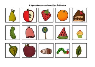 A lagartinha muito comilona - Jogo da Memória
 