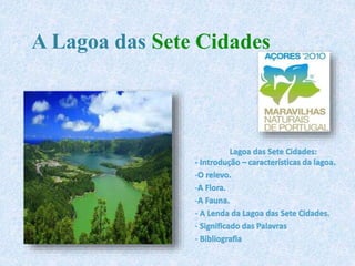 A Lagoa das Sete Cidades