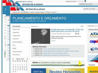 Modernização dos Sites Públicos




     Secretaria de Estado do Planejamento e do Orçamento de Alagoas
 