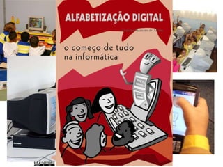 Telecentros e
Alfabetização Digital



                       Agosto/2010

Secretaria de Estado do Planejamento e do Orçamento de Alagoas
 