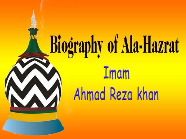 Ala Raza Who is ala Hazrat?? Why is he Mujadad?? Imam ahmed raza khan | PPTX