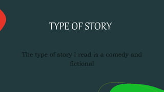 TYPE OF STORY
 