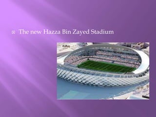 

The new Hazza Bin Zayed Stadium

 