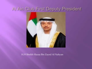 H.H Sheikh Hazaa Bin Zayed Al Nahyan

 