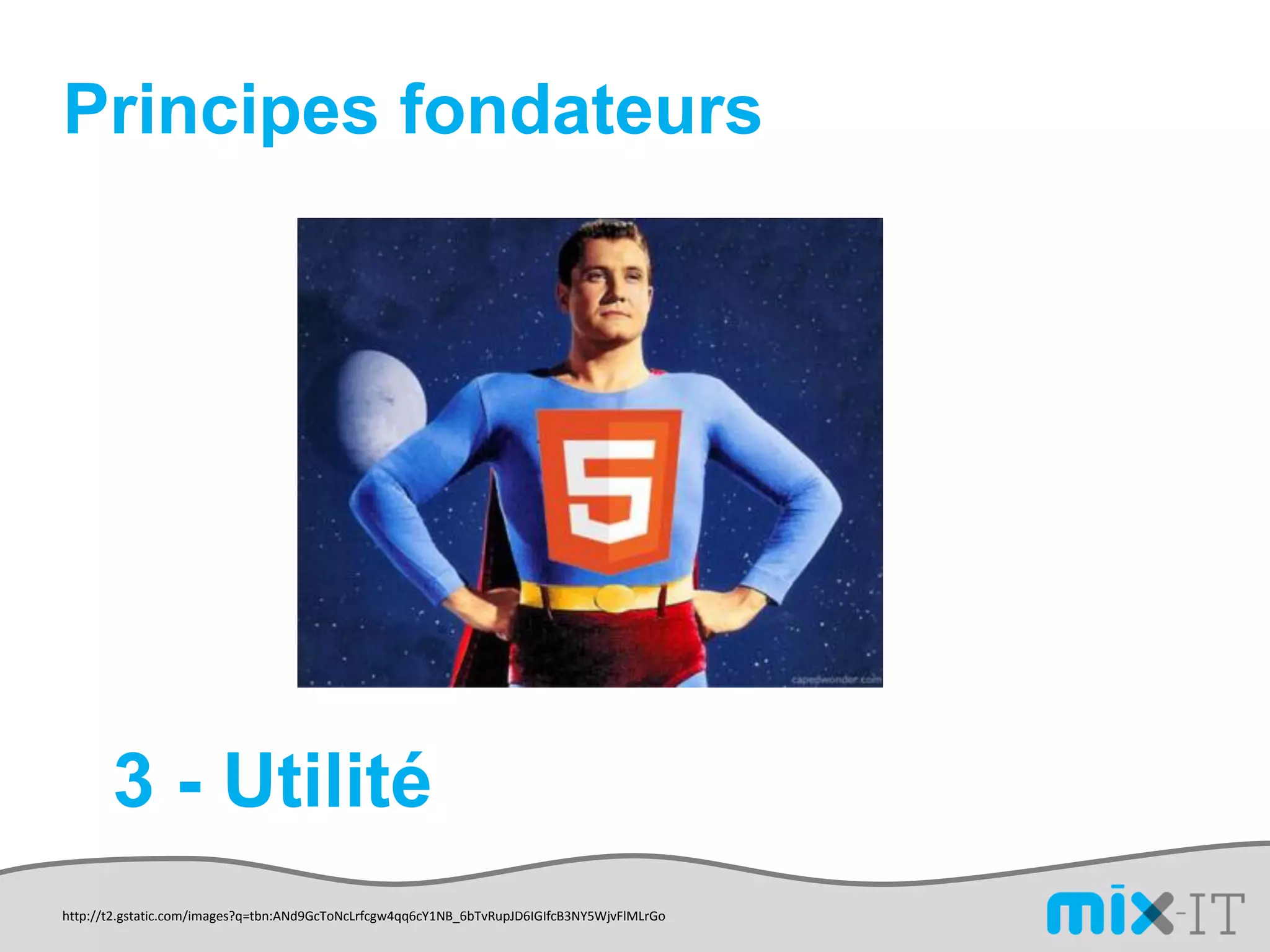 Principes fondateurs




       3 - Utilité
http://t2.gstatic.com/images?q=tbn:ANd9GcToNcLrfcgw4qq6cY1NB_6bTvRupJD6IGIfcB3NY5WjvFlMLrGo
 