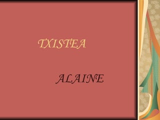 TXISTEA ALAINE 