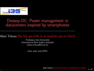 Drowsy-DC: Power management in
datacenters inspired by smartphones
Alain Tchana (Ne fais pas d’IA et ne souhaite pas en fa...
