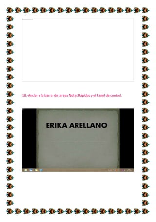 10.-Anclar a la barra de tareas Notas Rápidas y el Panel de control.

 