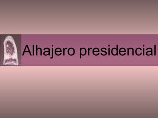 Alhajero presidencial 