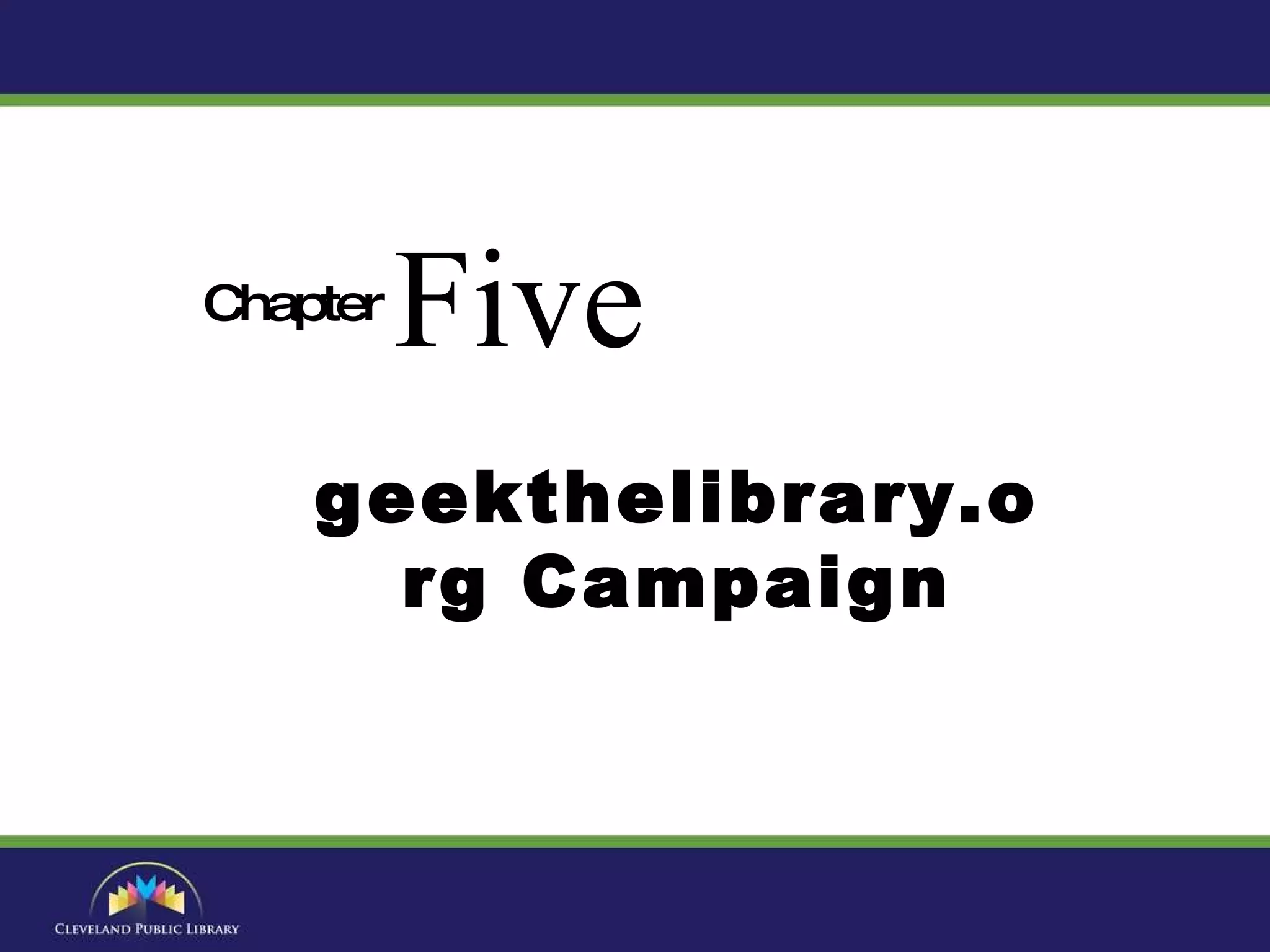 Chapter Five geekthelibrary.org Campaign 