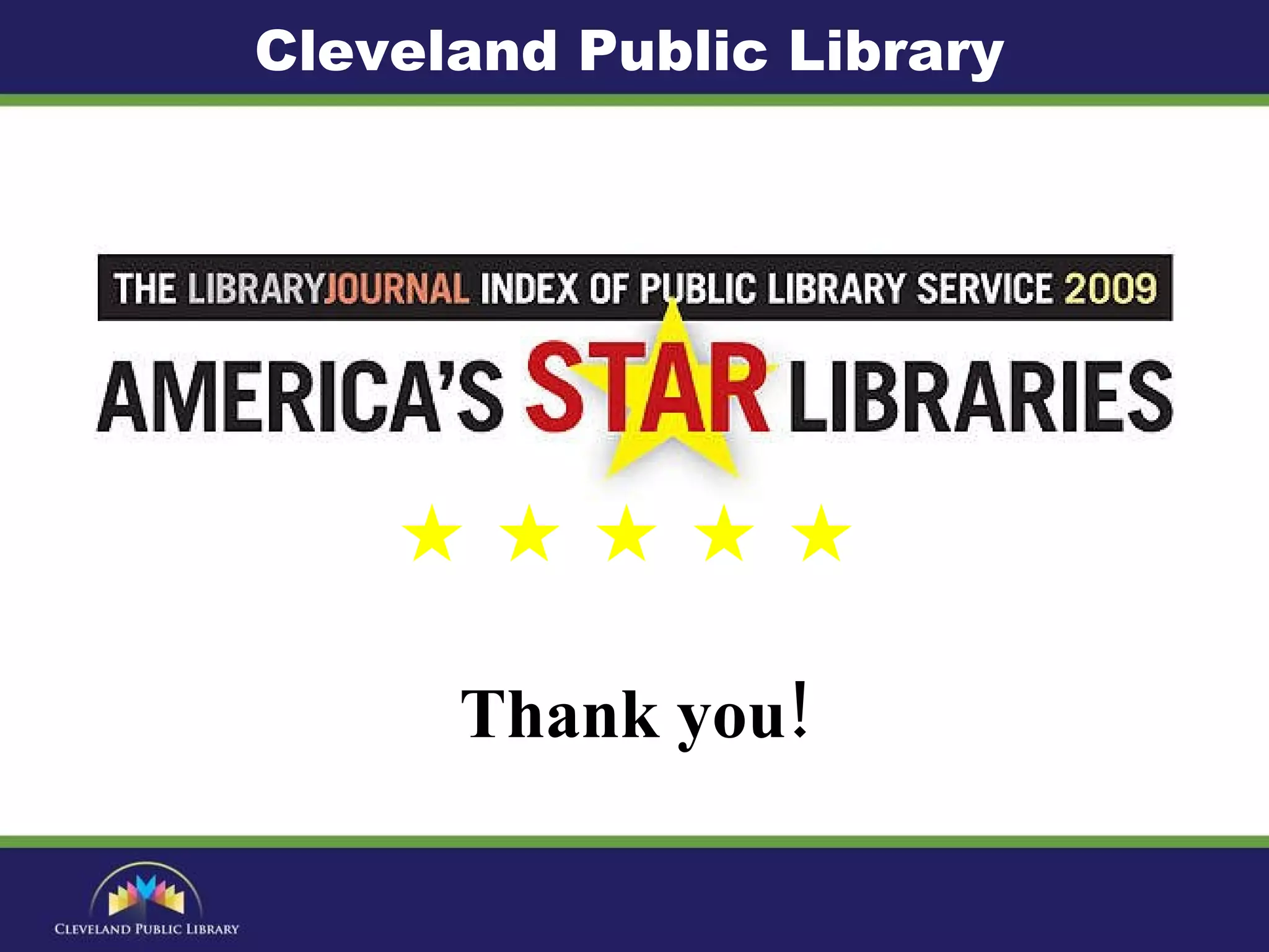 Cleveland Public Library                Thank you! 