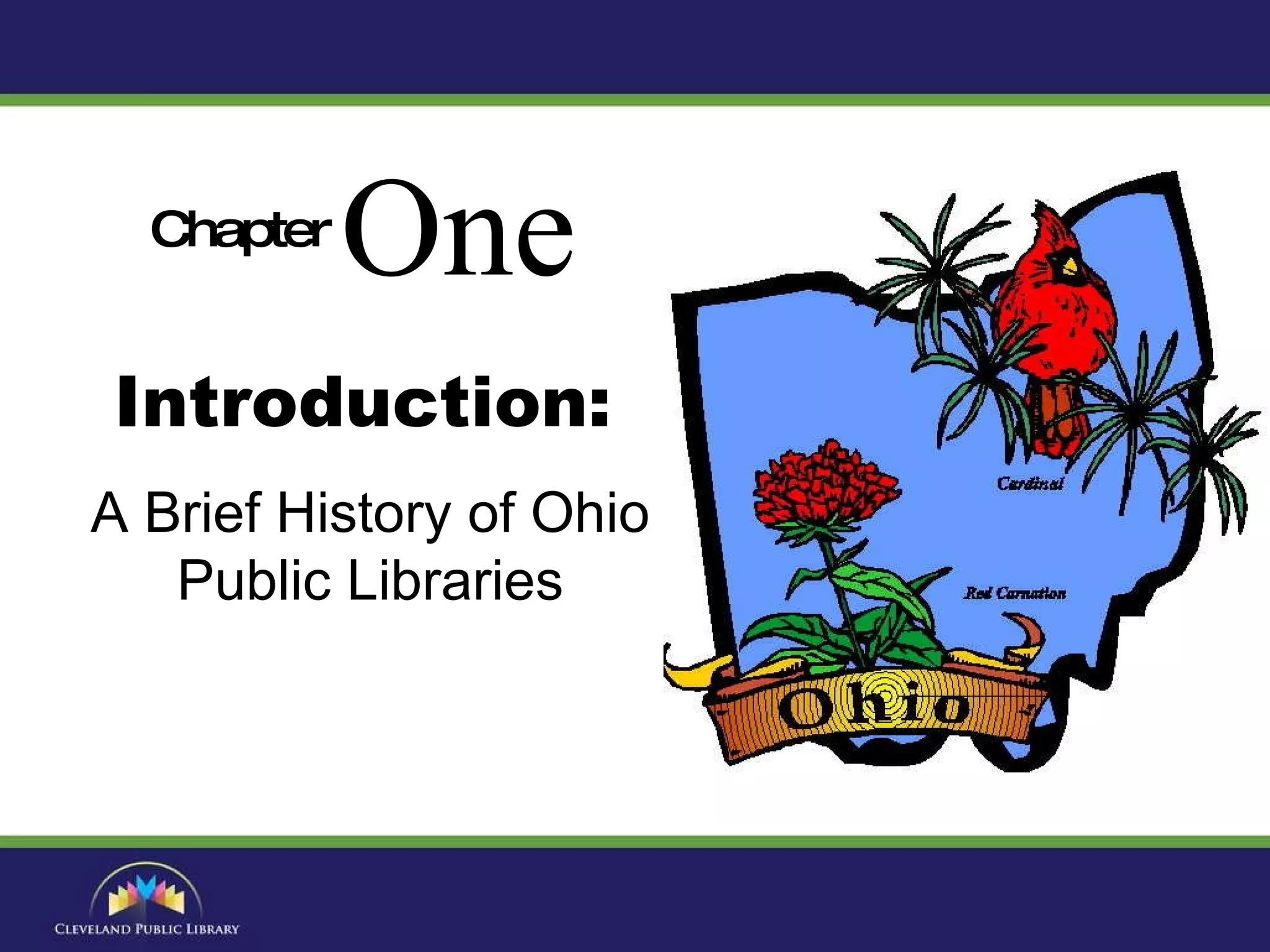 Chapter One Introduction:   A Brief History of Ohio Public Libraries 