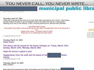 You never call, you never write…
 