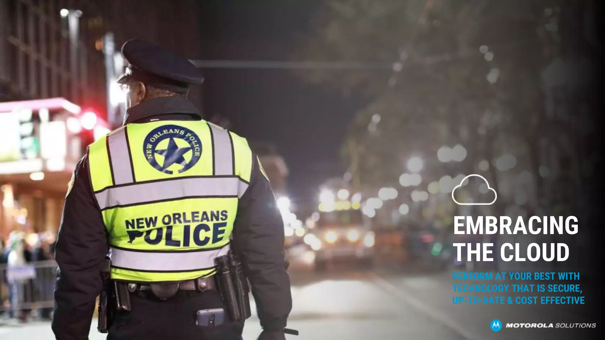 PERFORM AT YOUR BEST WITH
TECHNOLOGY THAT IS SECURE,
UP-TO-DATE & COST EFFECTIVE
THE CLOUD
EMBRACING
 