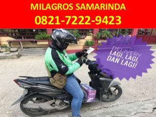 MILAGROS SAMARINDA
0821-7222-9423
 