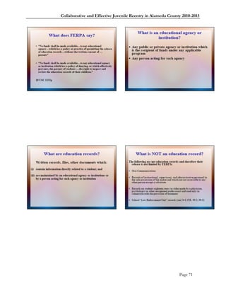 Collaborative and Effective Juvenile Reentry in Alameda County 2010-2015




                                                             Page 71
 