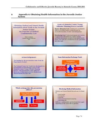 Collaborative and Effective Juvenile Reentry in Alameda County 2010-2015



6   Appendix 6: Obtaining Health Information in the Juvenile Justice
    System




                                                                        Page 74
 
