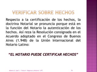 Alberto G. Leal S. / Tema 6 / Registral y Notarial / UFT 16
 