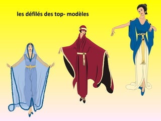 les défilés des top- modèles
 