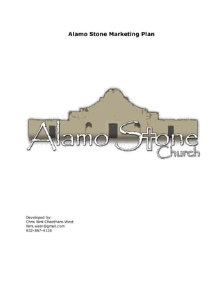 Alamo Stone Marketing Plan




Developed by:
Chris Nimi Cheetham-West
Nimi.west@gmail.com
832-867-4128
 