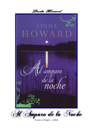 Linda HowardLinda Howard
Al Amparo de la NocheAl Amparo de la Noche
Cover of Night – 2006Cover of Night – 2006
 