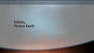 Sekian,
Terima Kasih
 