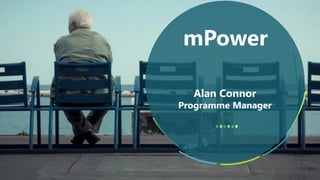 Alan Connor
Programme Manager
mPower
 