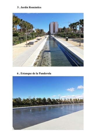 5 . Jardín Romántico
6 . Estanque de la Panderola
 