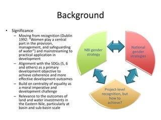 Opportunities for building gender into sound basin planning on land and water investments in the Nile Basin 