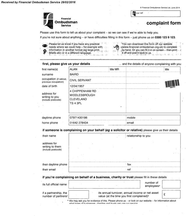 alan baird complaint form fos received by financial ombudsman service 29022016 financial ombudsnaan service ltd - Financial Ombudsman Complaint Form alan baird complaint form fos received by financial ombudsman service 29022016 financial ombudsnaan service ltd - Financial Ombudsman Complaint Form