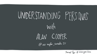 Understanding Personas with Alan Cooper