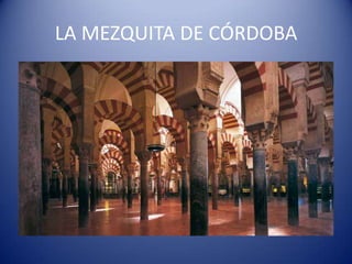 LA MEZQUITA DE CÓRDOBA
 