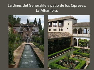 Jardines del Generalife y patio de los Cipreses.
                La Alhambra.
 