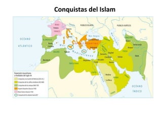 Conquistas	del	Islam	
 